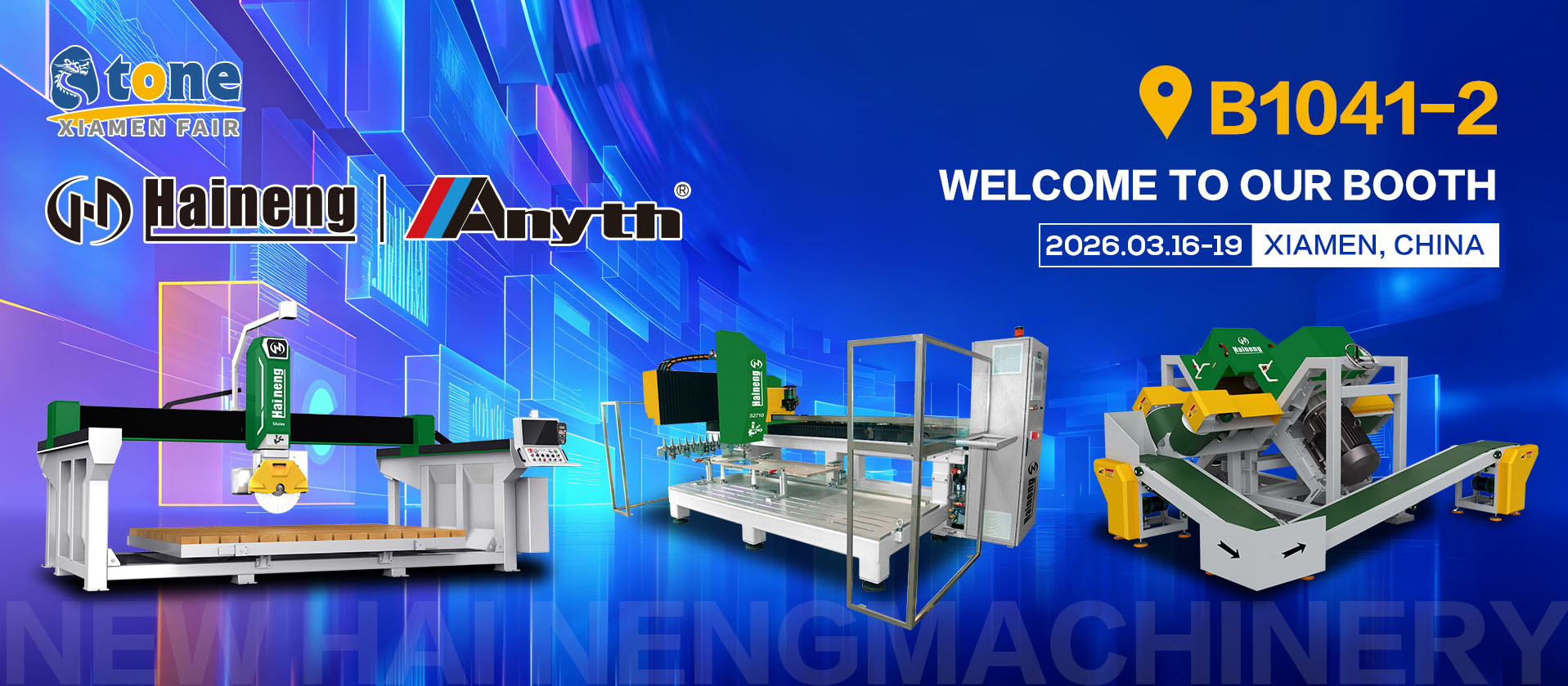 Haineng Machinery срдечно ве поканува да го посетите штандот B1041-2 на 26-тиот саем за камен Xiamen